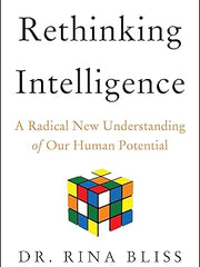Rethinking Intelligence: A Radical New Understanding of Our Human Potential Hardcover