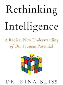 Rethinking Intelligence: A Radical New Understanding of Our Human Potential Hardcover