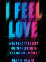 I Feel Love: MDMA and the Quest for Connection in a Fractured World Hardcover