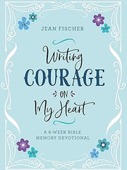 Writing Courage on My Heart: A 6-Week Bible Memory Devotional Paperback
