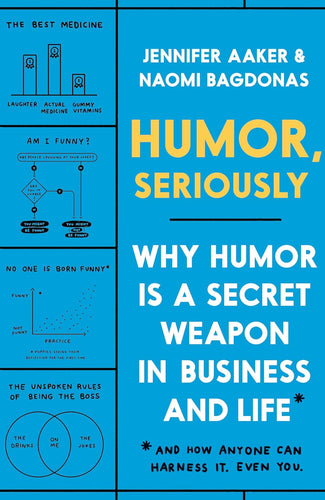 Humor, Seriously: Why Humor Is a Secret Weapon in Business and Life (and How Anyone Can Harness It. Even You.) Hardcover Adult Non-Fiction Happier Every Chapter   