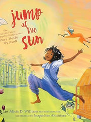 Jump at the Sun: The True Life Tale of Unstoppable Storycatcher Zora Neale Hurston Hardcover