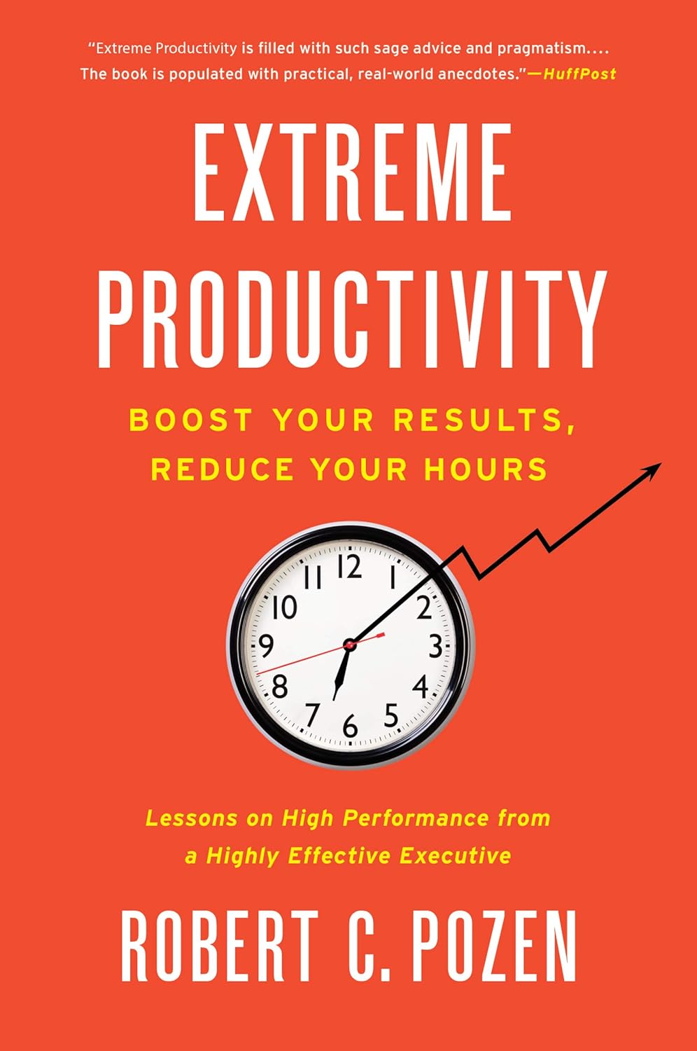 EXTREME PRODUCTIVITY: Boost Your Results, Reduce Your Hours Paperback