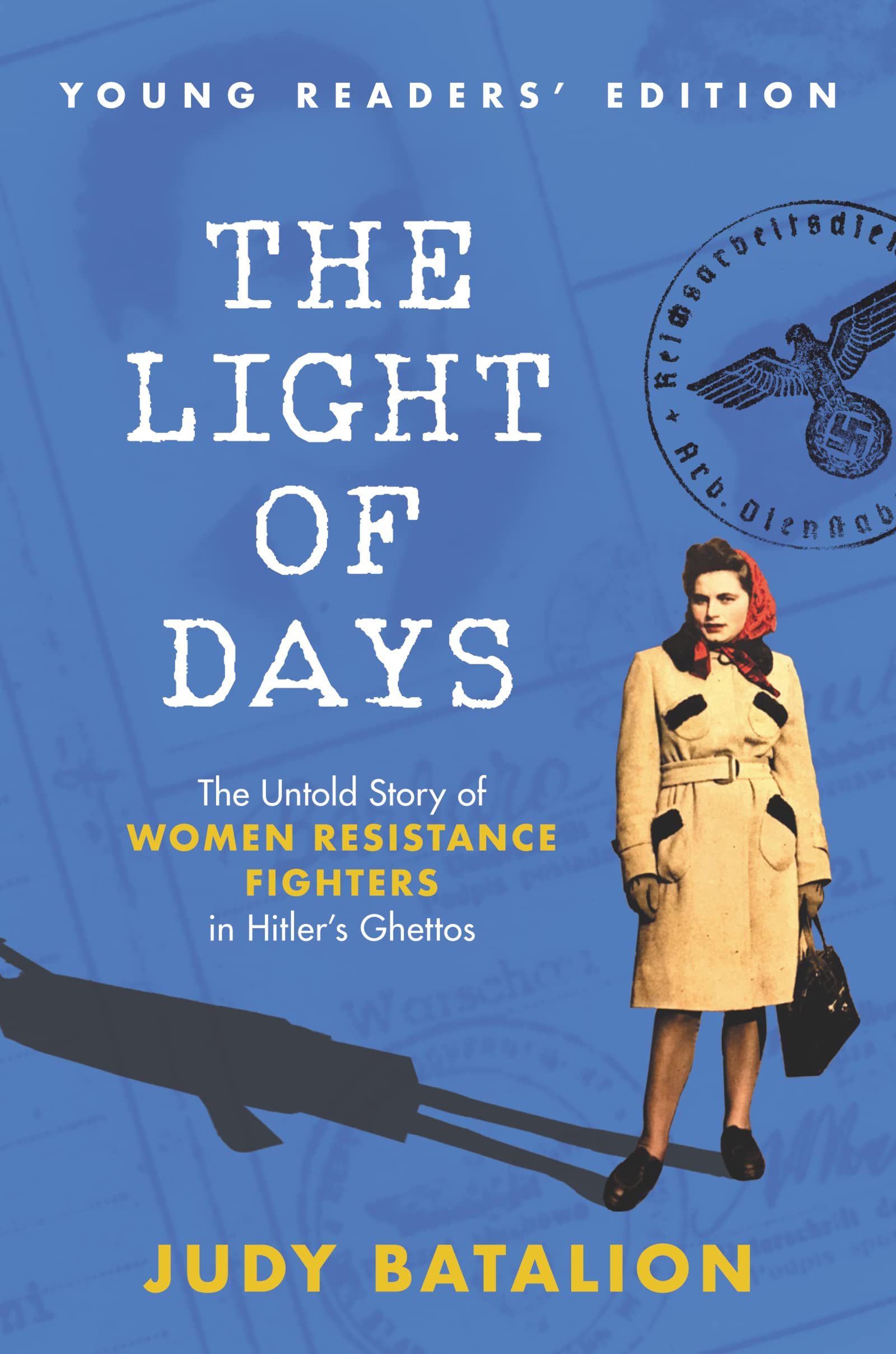 The Light of Days Young Readers' Edition The Untold Story of Women Resistance Fighters in Hitler's Ghettos(Paperback)