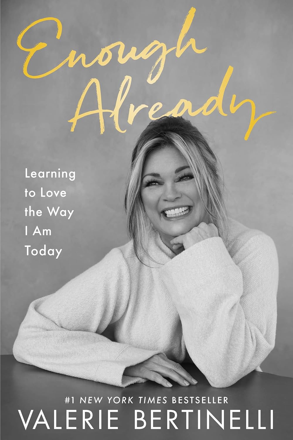 Enough Already: Learning to Love the Way I Am Today Hardcover