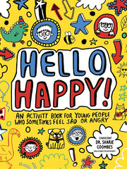 Hello Happy! Mindful Kids: An activity book for children who sometimes feel sad or angry. Paperback €“ Picture Book