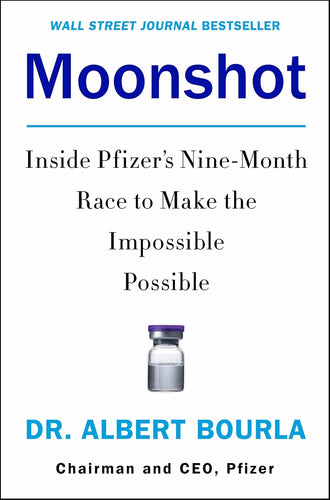 Moonshot: Inside Pfizer's Nine-Month Race to Make the Impossible Possible Hardcover Adult Non-Fiction Happier Every Chapter   