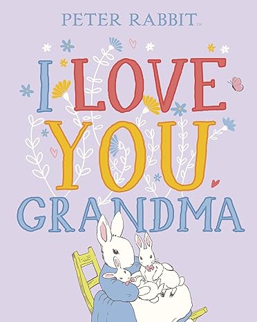 Peter Rabbit I Love You Grandma Hardcover Children's Books Happier Every Chapter   