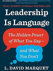 Leadership Is Language: The Hidden Power of What You Say--And What You Don't Hardcover