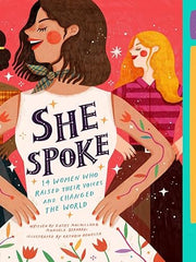 She Spoke: 14 Women Who Raised Their Voices and Changed the World Hardcover
