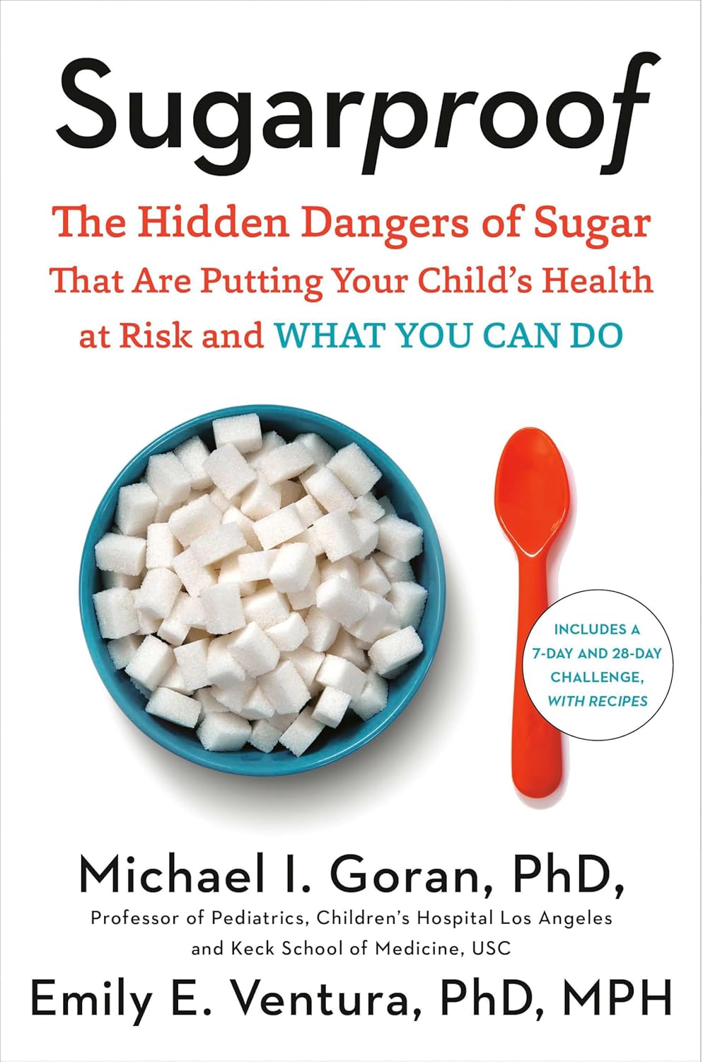 Sugarproof: The Hidden Dangers of Sugar That Are Putting Your Child's Health at Risk and What You Can Do Hardcove