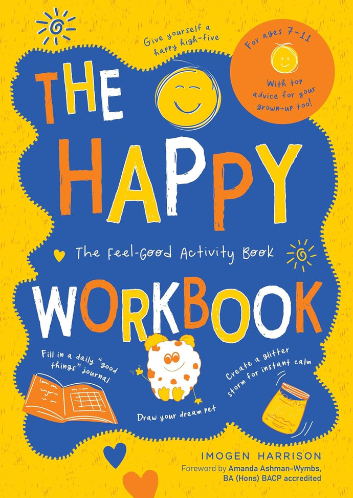 The Happy Workbook: The Feel-Good Activity Book Children's Books Happier Every Chapter   