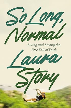 So Long, Normal: Living and Loving the Free Fall of Faith Paperback