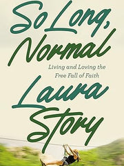 So Long, Normal: Living and Loving the Free Fall of Faith Paperback