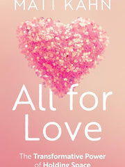All for Love: The Transformative Power of Holding Space Hardcover