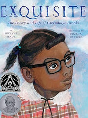 Exquisite: The Poetry and Life of Gwendolyn Brooks: 1 Hardcover