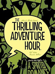 The Thrilling Adventure Hour: A Spirited Romance Paperback
