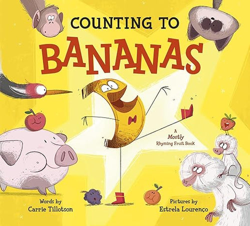 Counting to Bananas: A Mostly Rhyming Fruit Book Hardcover Children's Books Happier Every Chapter   