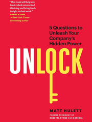 Unlock: 5 Questions to Unleash Your Company's Hidden Power Hardcover
