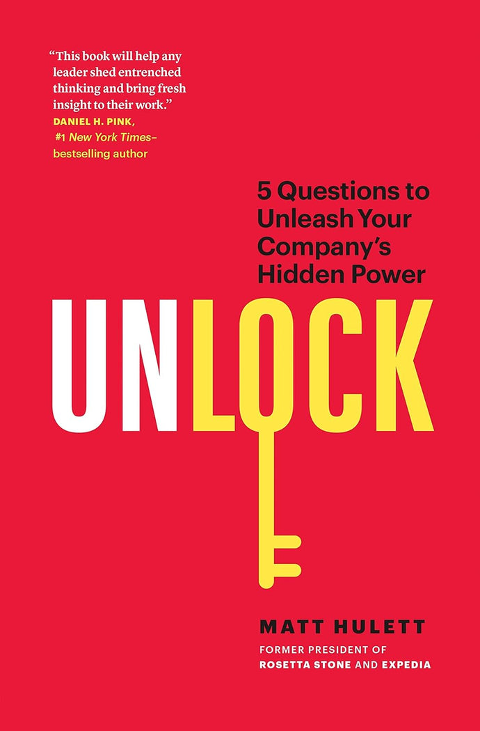 Unlock: 5 Questions to Unleash Your Company's Hidden Power Hardcover  Happier Every Chapter   