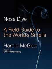 Nose Dive: A Field Guide to the World's Smells Hardcover