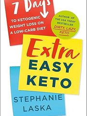 Extra Easy Keto: 7 Days to Ketogenic Weight Loss on a Low-Carb Diet Paperback