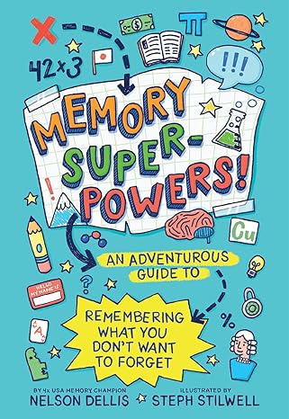 Memory Superpowers!: An Adventurous Guide to Remembering What You Don’t Want to Forget Paperback Children's Books Happier Every Chapter   