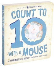 Load image into Gallery viewer, Count to 10 with a Mouse (Margaret Wise Brown Classics) Board book – Picture Book, February 18, 2020 by Margaret Wise Brown (Author), Kirsten Richards (Illustrator) Happier Every Chapter
