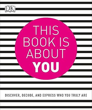 This Book is About You: Discover, Decode, and Express Who You Truly Are Paperback Children's Books Happier Every chapter