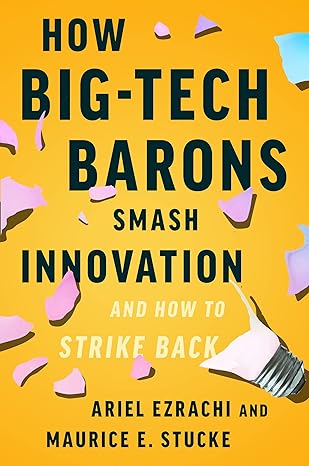 How Big-Tech Barons Smash Innovation―and How to Strike Back Hardcover Adult Non-Fiction Happier Every Chapter   