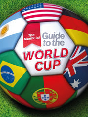 The Unofficial Guide to the World Cup