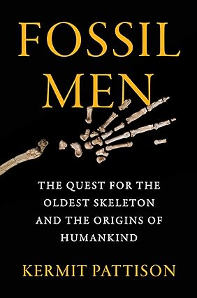 Fossil Men: The Quest for the Oldest Skeleton and the Origins of Humankind Paperback