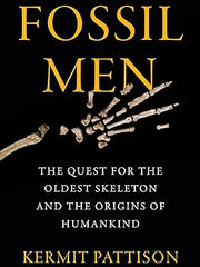 Fossil Men: The Quest for the Oldest Skeleton and the Origins of Humankind Paperback