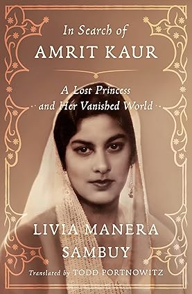 In Search of Amrit Kaur: A Lost Princess and Her Vanished World Hardcover