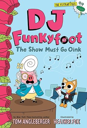 DJ Funkyfoot: The Show Must Go Oink (DJ Funkyfoot #3) (The Flytrap Files) Paperback Children's Books Happier Every chapter