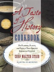 A Taste of History Cookbook: The Flavors, Places, and People That Shaped American Cuisine Hardcover