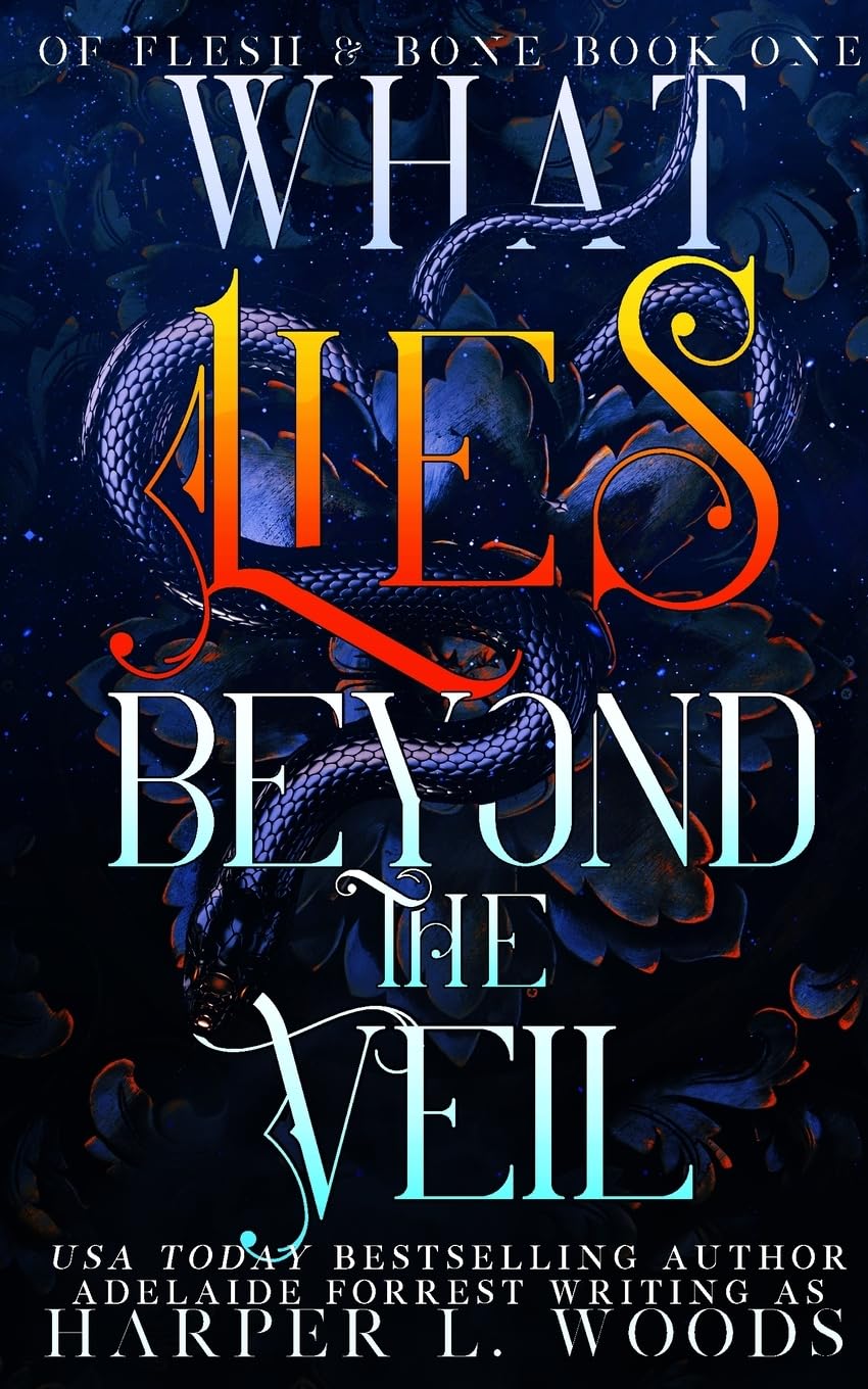 What Lies Beyond the Veil: your next fantasy romance obsession! (Of Flesh and Bone) (Of Flesh & Bone)