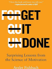 Get It Done: Surprising Lessons from the Science of Motivation Hardcover