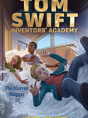 The Blurred Blogger: 7 (Tom Swift Inventors' Academy) Paperback