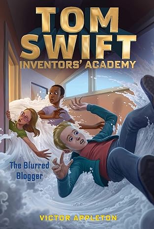 The Blurred Blogger: 7 (Tom Swift Inventors' Academy) Paperback Children's Books Happier Every Chapter   