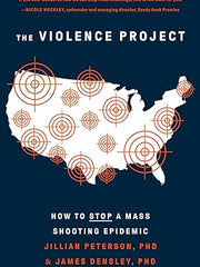 The Violence Project: How to Stop a Mass Shooting Epidemic Paperback