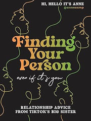 Finding Your Person: Even If It's You: Relationship Advice from TikTok's Big Sister Hardcover
