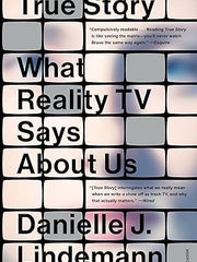 True Story: What Reality TV Says About Us Paperback