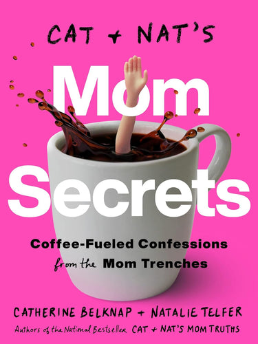 Cat and Nat's Mom Secrets: Coffee-Fueled Confessions from the Mom Trenches Paperback  Ndah Mbawa @ Happier Every Chapter   