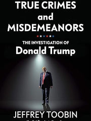 True Crimes and Misdemeanors: The Investigation of Donald Trump Hardcover