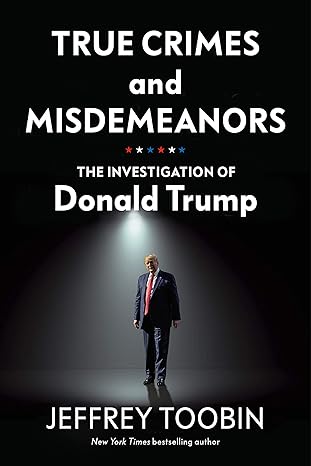 True Crimes and Misdemeanors: The Investigation of Donald Trump Hardcover Adult Non-Fiction Happier Every Chapter   