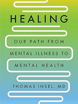 Healing: Our Path from Mental Illness to Mental Health Hardcover