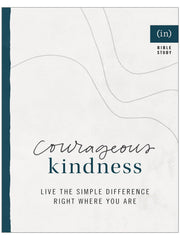 Courageous Kindness: Live the Simple Difference Right Where You Are Paperback