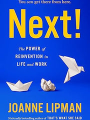 Next!: The Power of Reinvention in Life and Work Hardcover