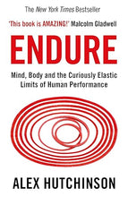 Load image into Gallery viewer, Endure: Mind, Body and the Curiously Elastic Limits of Human Performance Happier Every Chapter
